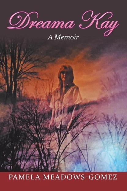 Dreama Kay, Pamela Meadows-Gomez - Paperback - 9781965679852