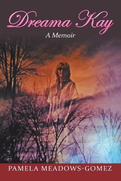 Dreama Kay, Pamela Meadows-Gomez - Paperback - 9781965679852