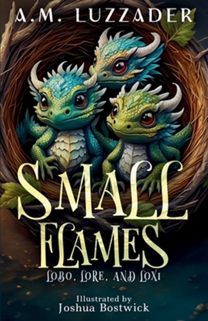 Small Flames: Lobo, Lore, and Loxi, A. M. Luzzader - Paperback - 9781965680001