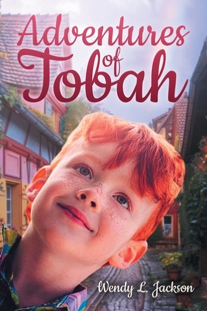 Adventures of Tobah, Wendy L. Jackson - Paperback - 9781965687086