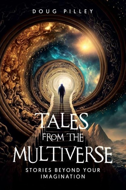 Tales from the Multiverse, Doug Pilley - Paperback - 9781965687482