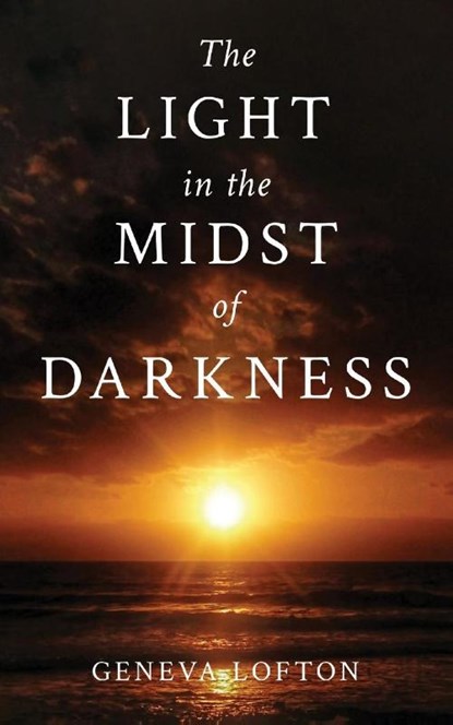 The Light in the Midst of Darkness, Geneva Lofton - Paperback - 9781965687529
