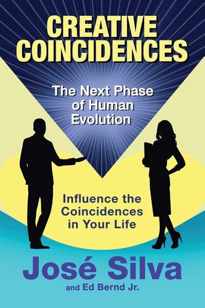 Creative Coincidences, Ed Bernd Jr. ; Jose Silva - Paperback - 9781965725023