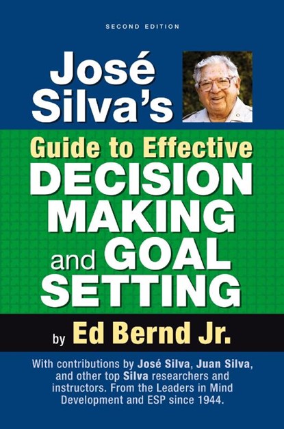 José Silva's Guide to Effective Decision Making and Goal Setting, Ed Bernd Jr. - Paperback - 9781965725078