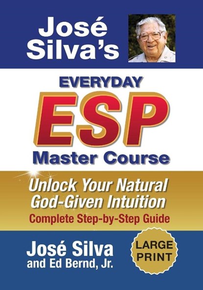 Jose Silva's Everyday ESP Master Course, Jose Silva ; Ed Bernd - Paperback - 9781965725290