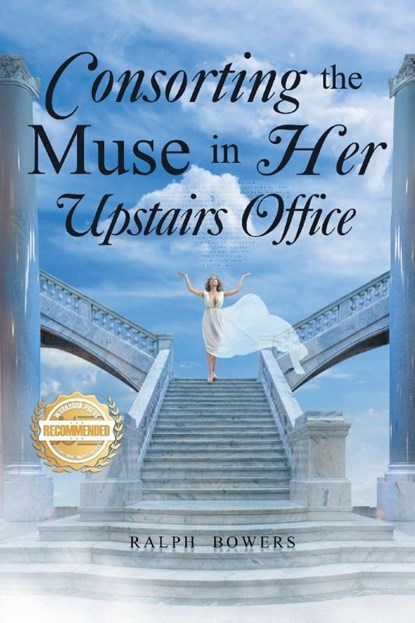 Consorting the Muse in Her Upstairs Office, Ralph Bowers - Paperback - 9781965732649