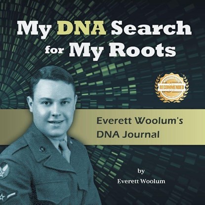 My DNA Search for My Roots, Everett Woolum - Paperback - 9781965732786