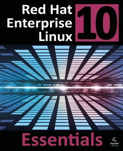 Red Hat Enterprise Linux 10 Essentials, Neil Smyth - Paperback - 9781965764350
