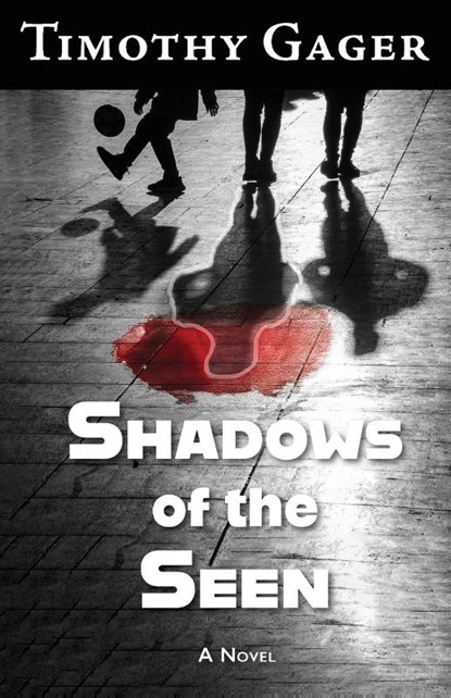Shadows of the Seen, Timothy Gager - Paperback - 9781965784105