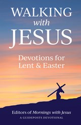 Walking with Jesus: Devotions for Lent & Easter - Guideposts - 9781965859407