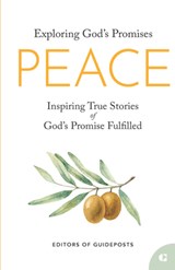 Peace: Inspiring True Stories of God's Promise Fulfilled - Guideposts - 9781965859797
