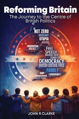 Reforming Britain - John R Clarke - 9781965875735