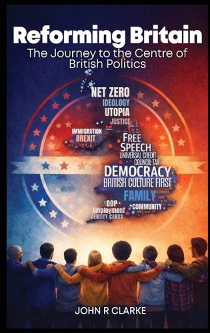 Reforming Britain, John R Clarke - Gebonden - 9781965875759