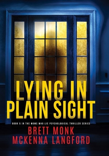 Lying In Plain Sight, Brett Monk - Gebonden - 9781965879078