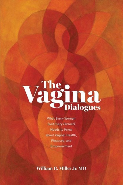The Vagina Dialogues, William B. Miller Jr. - Paperback - 9781965922095