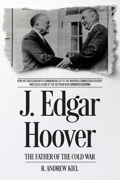 J. Edgar Hoover the Father of the Cold War, R. Andrew Kiel - Paperback - 9781965922156