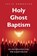 Holy Ghost Baptism, Felix Domrufus - Paperback - 9781965945308