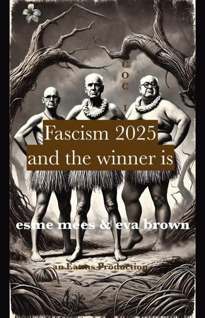 Fascism 2025, Esme Mees ; Eva Brown - Paperback - 9781966014133