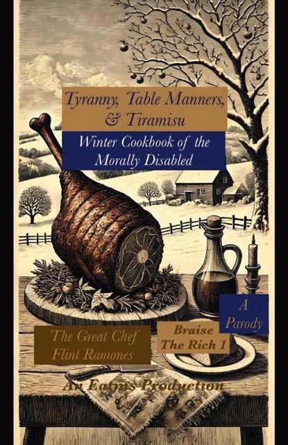 Tyranny, Table Manners, & Tiramisu, Flint Ramones - Paperback - 9781966014164