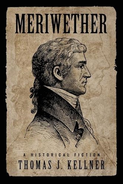 Meriwether: Soldier in the Northwest Territory, Thomas J. Kellner - Paperback - 9781966074564