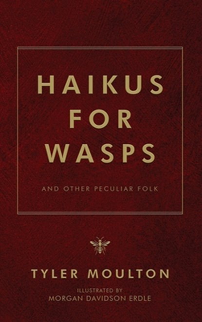 Haikus For WASPs: And Other Peculiar Folk, Tyler Moulton - Gebonden - 9781966074571