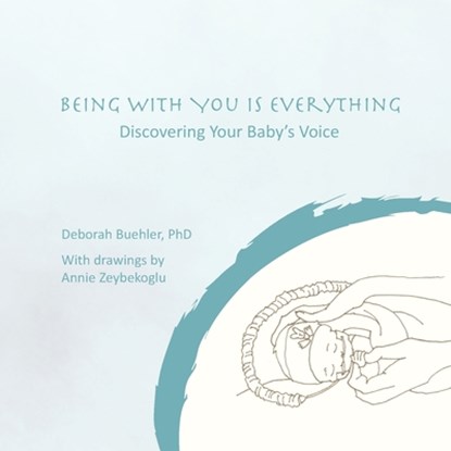 BEING WITH YOU IS EVERYTHING, Deborah Buehler - Paperback - 9781966149002