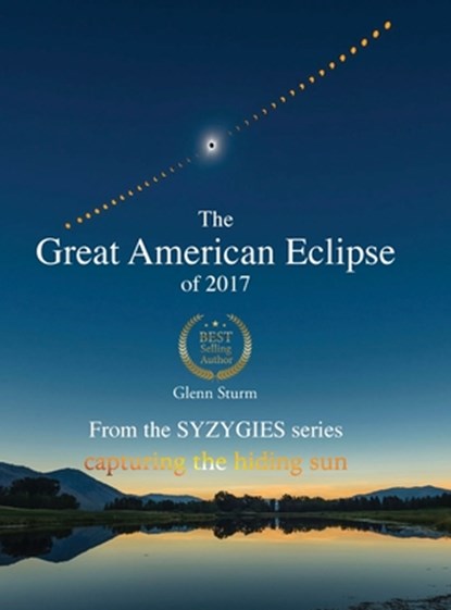 The Great American Eclipse of 2017, Glenn Sturm - Gebonden - 9781966155072