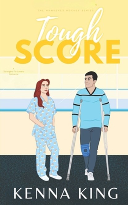 Tough Score: Hockey Romance Book, Kenna King - Paperback - 9781966300007