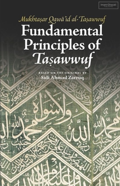 Fundamental Principles of Tasawwuf: Mukhtasar Qawa'id al-Tasawwuf, Ahmad Zarruq - Paperback - 9781966329275