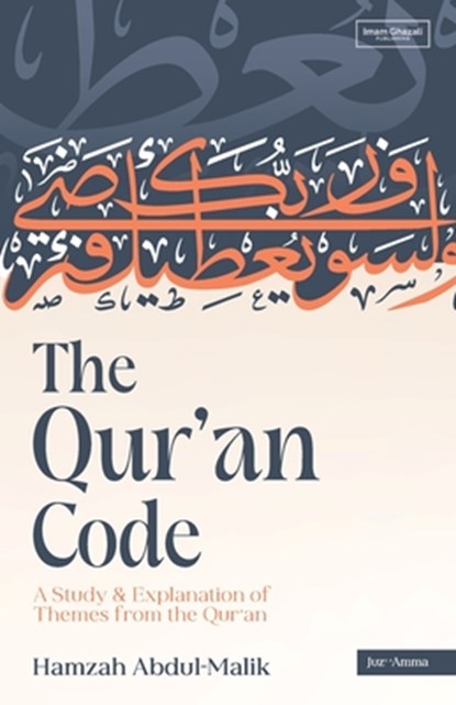 The Qur'an Code: A Study & Explanation of Themes from the Qur'an, Hamzah Abdul-Malik - Paperback - 9781966329886