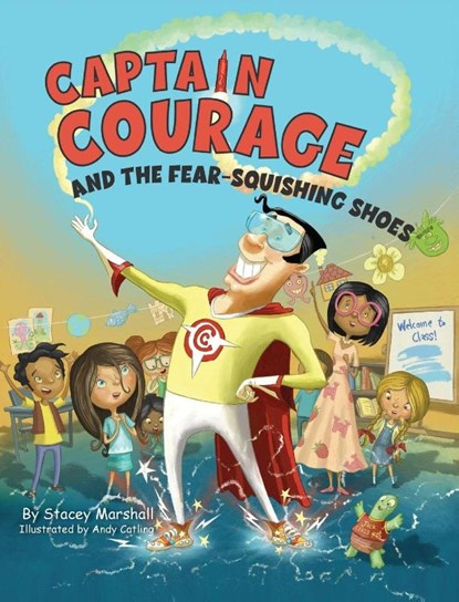 Captain Courage and the Fear-Squishing Shoes, Stacey Marshall - Gebonden - 9781966343035