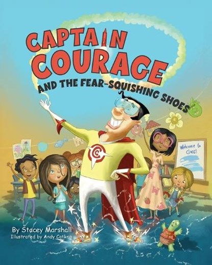 Captain Courage and the Fear-Squishing Shoes, Stacey Marshall - Paperback - 9781966343042