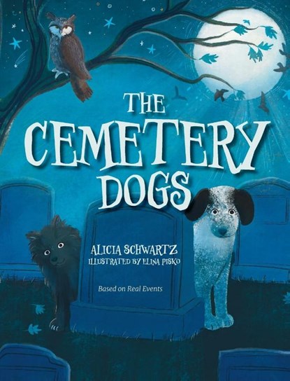 The Cemetery Dogs, Alicia Schwartz - Gebonden - 9781966343387
