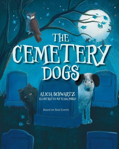 The Cemetery Dogs, Alicia Schwartz - Paperback - 9781966343394