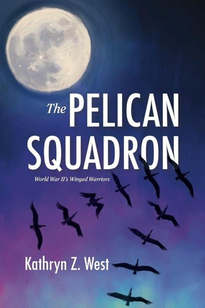 The Pelican Squadron, Kathryn West - Paperback - 9781966343981