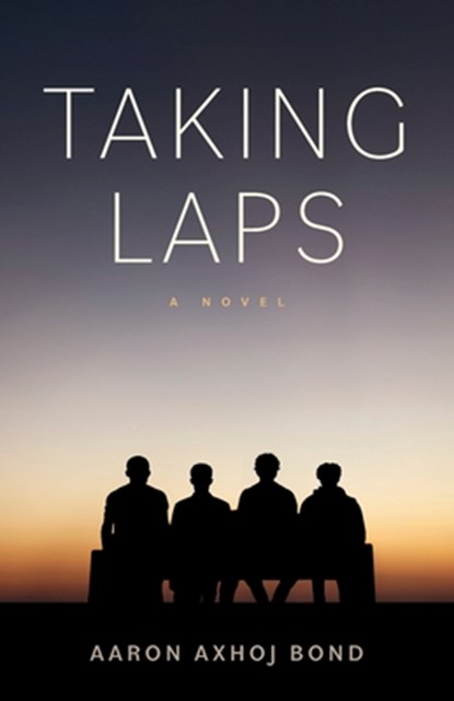Taking Laps, Aaron Bond - Paperback - 9781966369103