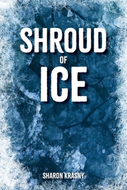 Shroud of Ice, Sharon Krasny - Paperback - 9781966369219