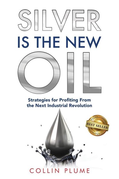 Silver Is the New Oil, Collin Plume - Paperback - 9781966395041