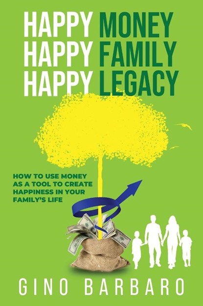 Happy Money Happy Family Happy Legacy, Gino Barbaro - Paperback - 9781966395119
