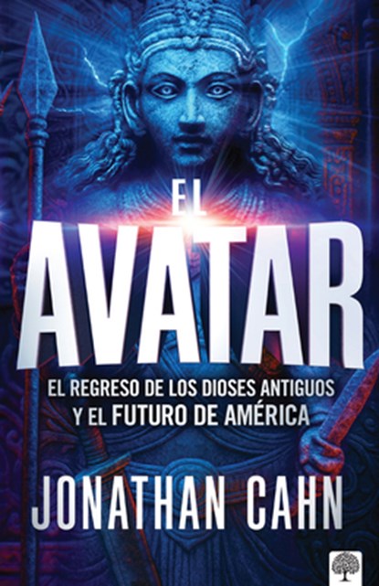 El Avatar: El Regreso de Los Dioses Antiguos Y El Futuro del America, Jonathan Cahn - Paperback - 9781966427179