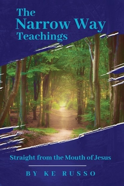 The Narrow Way Teachings, Ke Russo - Paperback - 9781966443919