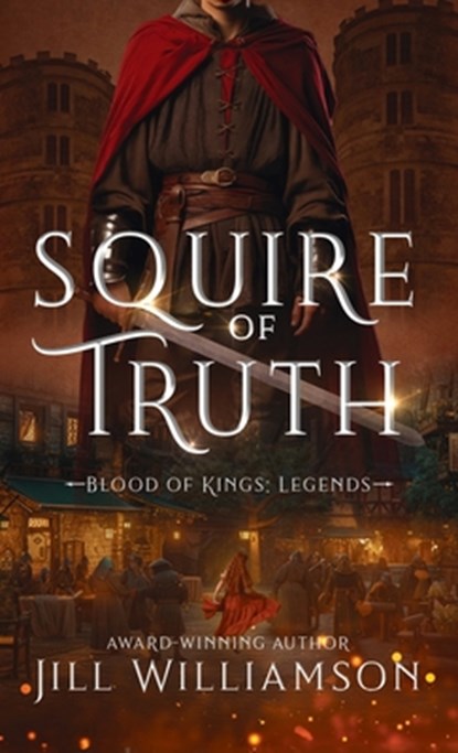 Squire of Truth, Jill Williamson - Gebonden - 9781966463061
