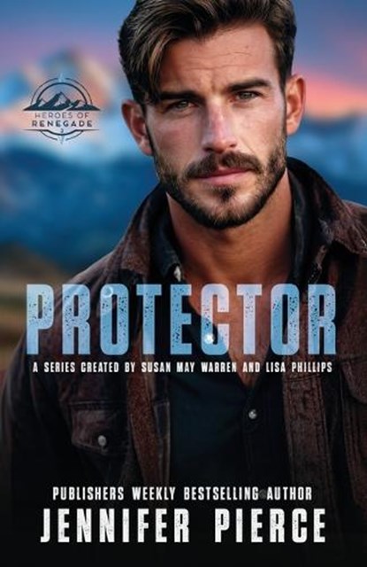 Protector, Jennifer Pierce ; Susan May Warren ; Lisa Phillips - Paperback - 9781966463788