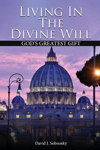 Living In The Divine Will, David J. Sobnosky - Paperback - 9781966468820