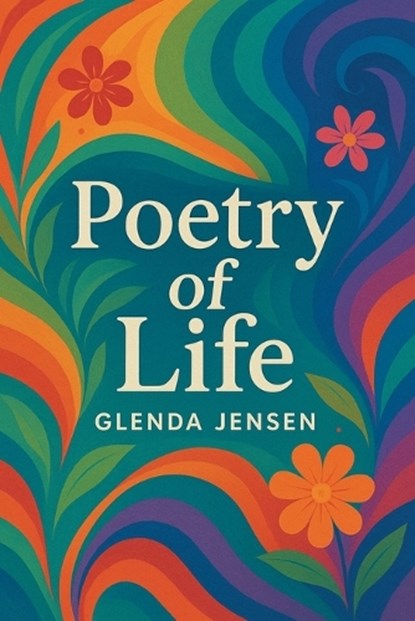 Poetry of Life, Glenda Jensen - Paperback - 9781966473558