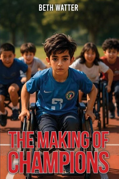 The Making Of Champions, Beth Watter - Paperback - 9781966477693