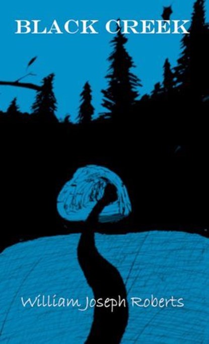 Black Creek, William Joseph Roberts - Ebook - 9781966507567