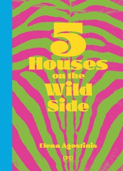 Five Houses On The Wild Side, Elena Agostistinis - Gebonden - 9781966515036