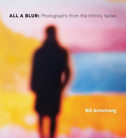 All a Blur, Lyle Rexer ; A. D. Coleman ; Katherine Ware ; W. M. Hunt - Gebonden - 9781966515326
