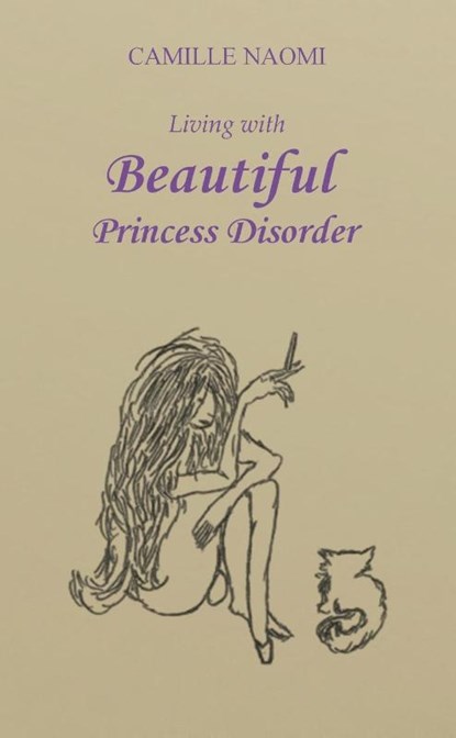 Living with Beautiful Princess Disorder, Camille Naomi - Paperback - 9781966565963